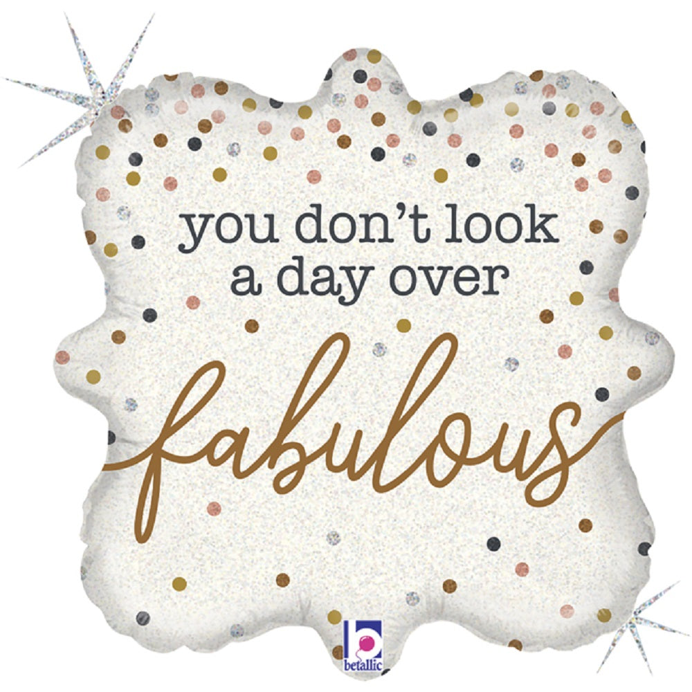 Folienballon You don't look a day over fabulous ø45cm